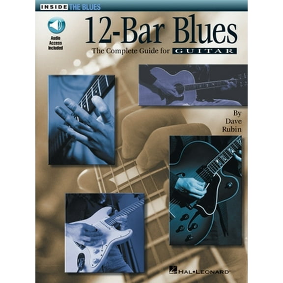 Pre-Owned 12-Bar Blues - The Complete Guide for Guitar: Inside the Blues Series by Dave Rubin with Online Audio (Paperback) 0793581818 9780793581818