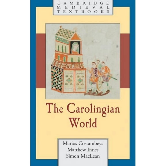 Cambridge Medieval Textbooks The Carolingian World, (Hardcover)