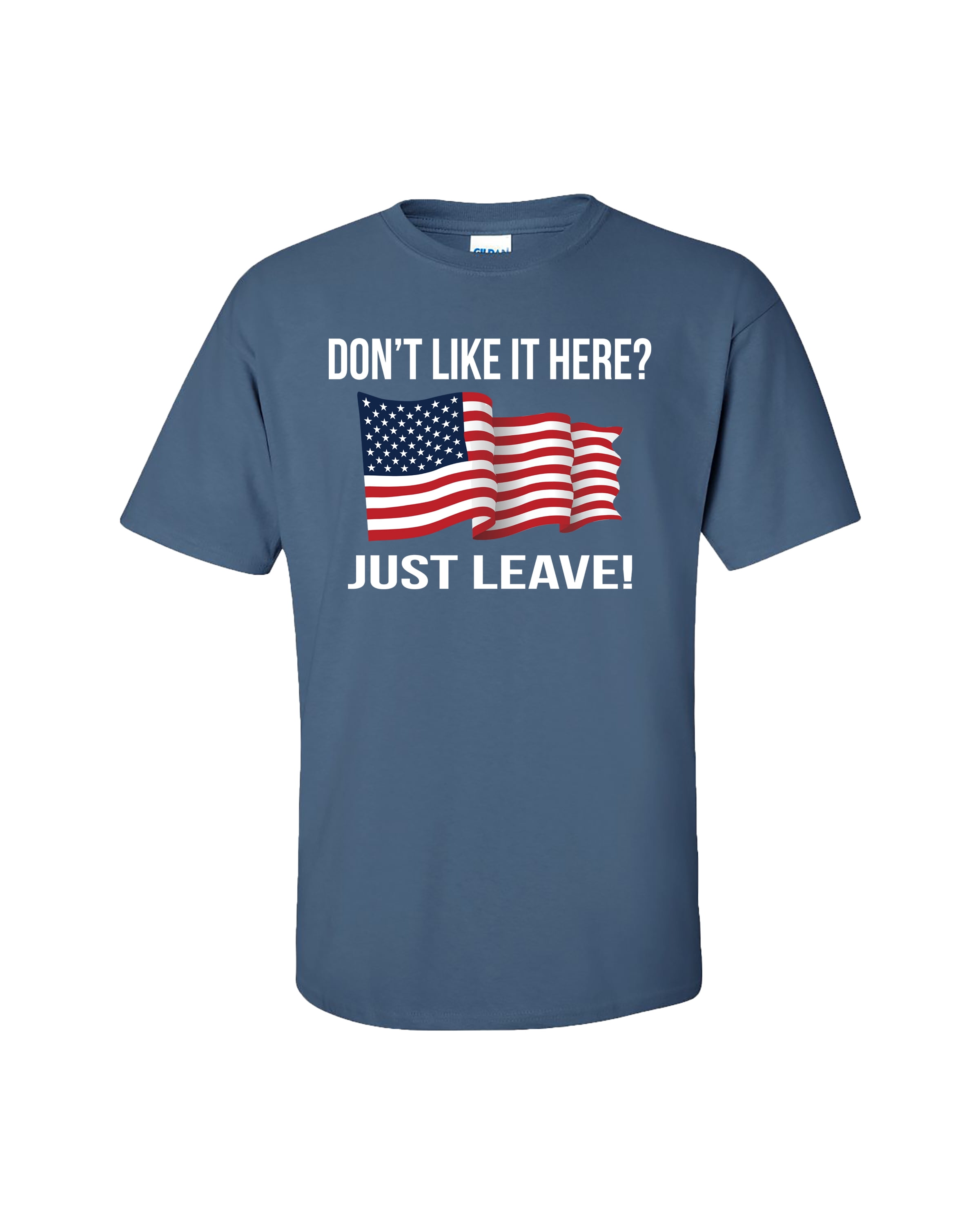 Political Don't Like It Here? Just Leave! Adult Short Sleeve Tee Shirt Black - Bild 15 von 22