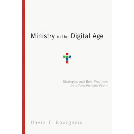 Ministry in the Digital Age : Strategies and Best Practices for a Post-Website (Best Prime Minister In The World)