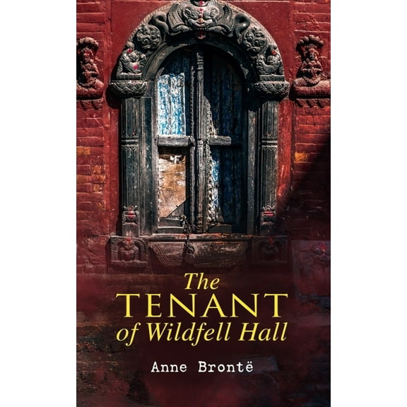 The Tenant of Wildfell Hall: Romance Novel, (Paperback)