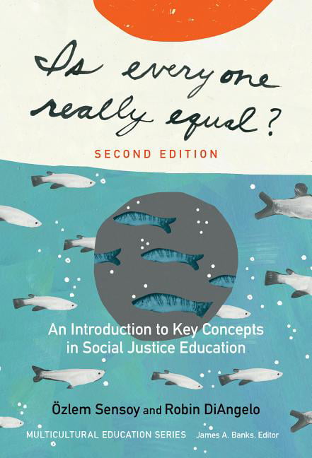 An Introduction to Key Concepts in Social Justice Education Is Everyone Really Equal?
