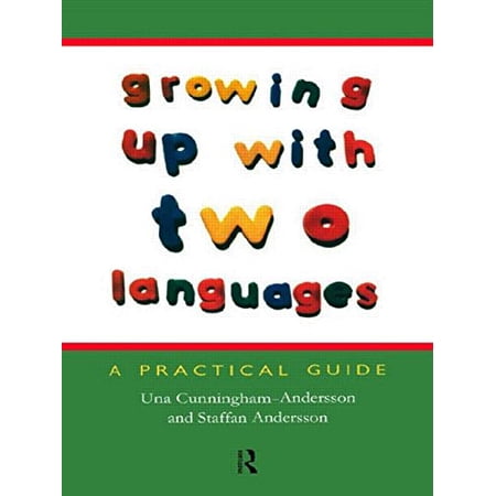 Pre-Owned Growing Up with Two Languages: A Practical Guide (Paperback) by Una Cunningham-Andersson Staffan Andersson