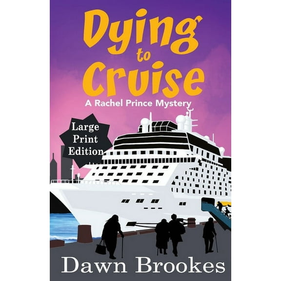 A Rachel Prince Mystery Dying to Cruise Large Print Edition, Book 4, (Paperback)