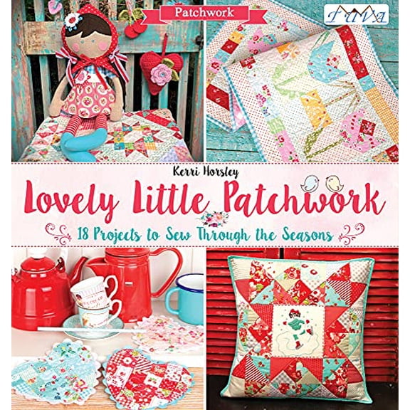 Pre-Owned Lovely Little Patchwork: 18 Projects to Sew Through the Seasons (Paperback) 6059192068 9786059192064