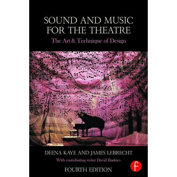 Sound and Music for the Theatre: The Art and Technique of Design, (Paperback)