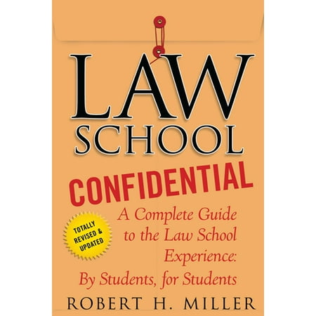 Law School Confidential : A Complete Guide to the Law School Experience: By Students, for (Best Law Schools For African American Students)