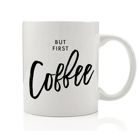 But First Coffee Mug Perfect Hostess or Housewarming Gift Idea for the Coffee Obsessed - 11oz Ceramic Cup by Digibuddha (Best Housewarming Gifts For First Home In India)
