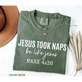 thumbnail image 3 of Funny Christian Shirt for Women – 'Jesus Took Naps Be Like Jesus' Comfort Colors Tee, Faith-Based Religious T-Shirt, Catholic & Christian Gifts, 3 of 8