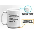 thumbnail image 5 of Scientist Mug White 15oz - Your Inability to Grasp Science is Not - Agronomist Astronomoer Chemist Cytologist Researcher Lab Worker Science Major Student, 5 of 7