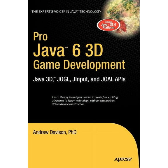 Expert's Voice in Java Pro Java 6 3D Game Development: Java 3d, Jogl, Jinput and Joal APIs, (Hardcover)