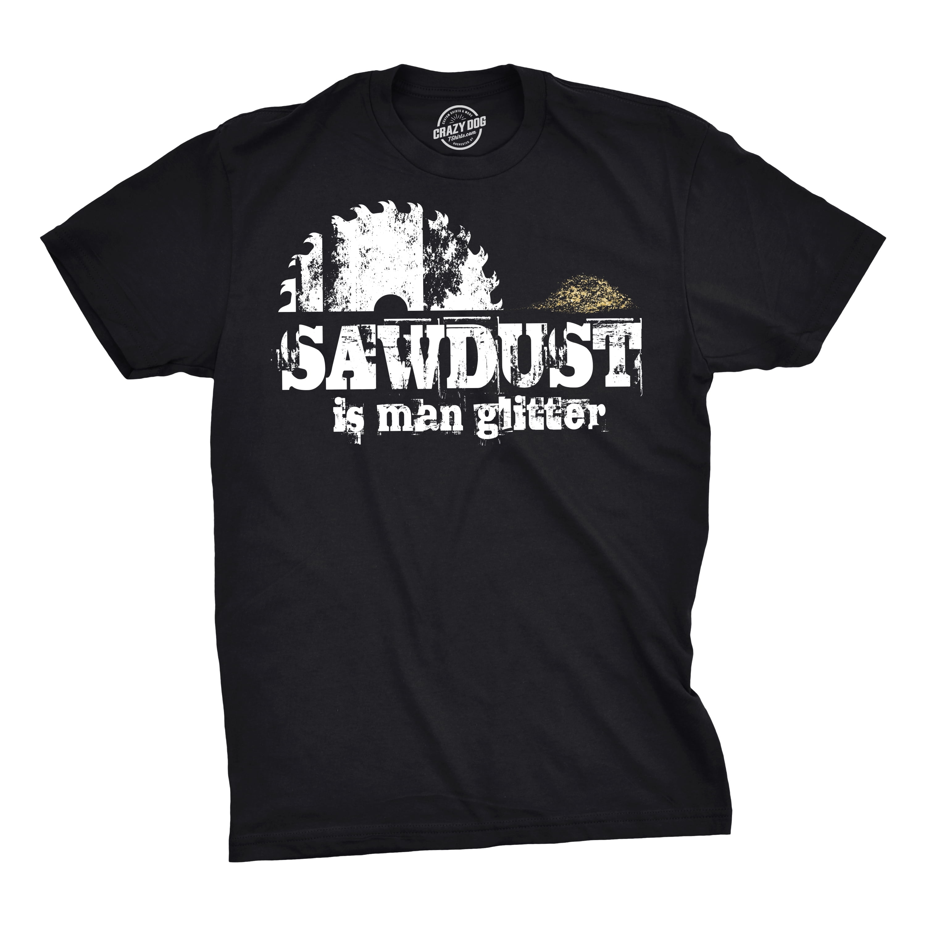 Funny Woodworking T-Shirt - "Sawdust Is Man Glitter" Gift For Carpenters & DIYers, Multiple Colors - View #9