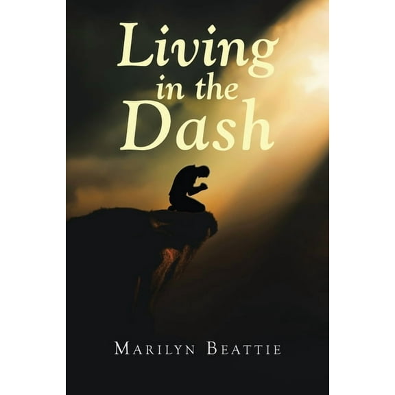 Living in the Dash, (Paperback)