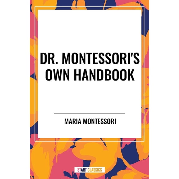 Dr. Montessori's Own Handbook, (Hardcover)