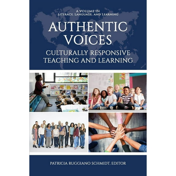Literacy, Language, and Learning Authentic Voices: Culturally Responsive Teaching and Learning, (Paperback)