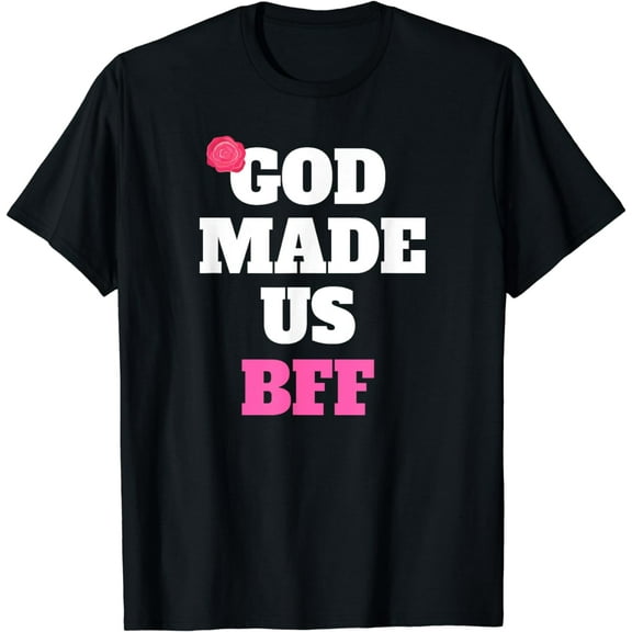 Best Friends God Made Us Bff Matching Floral Women Girls T-Shirt