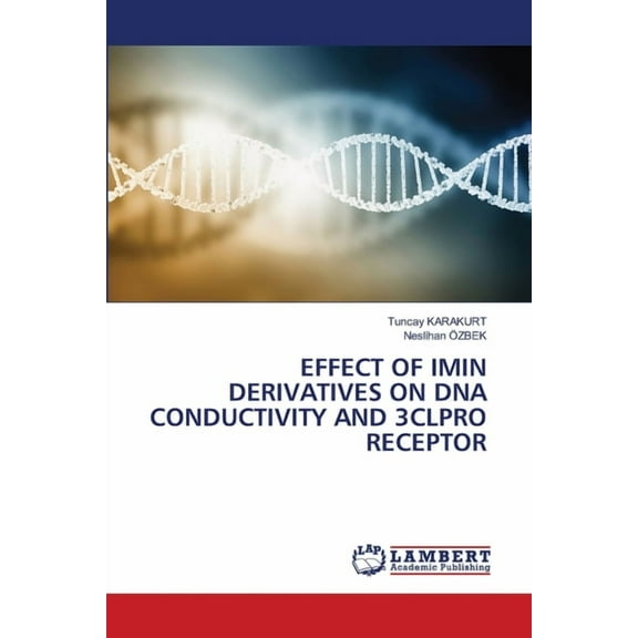 Effect of Imin Derivatives on DNA Conductivity and 3clpro Receptor, (Paperback)