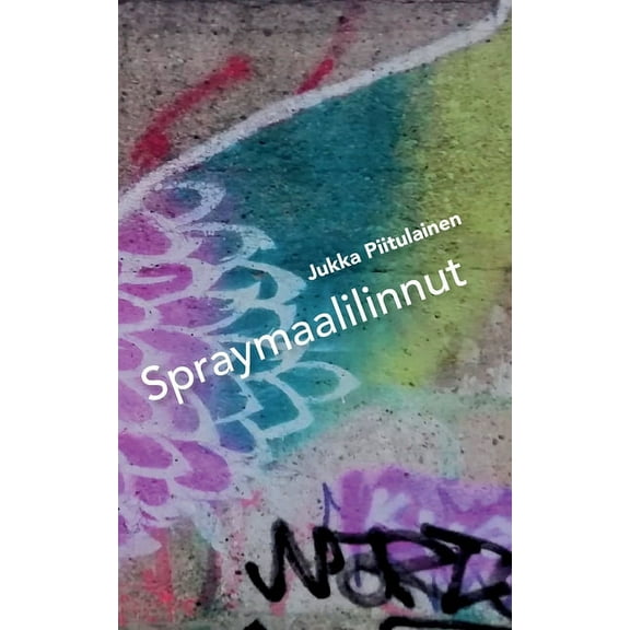 Spraymaalilinnut, (Paperback)