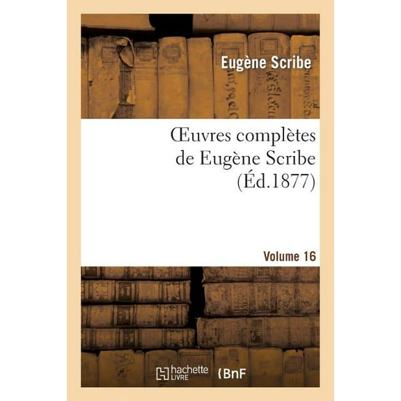 Litterature Oeuvres Complètes de Eugène Scribe. Sér. 4.Volume 16, (Paperback)