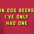 thumbnail image 3 of CafePress - In Dog Beers I've Only Had One Dark T Shirt - Men's Classic Graphic Cotton T-Shirt, 3 of 4