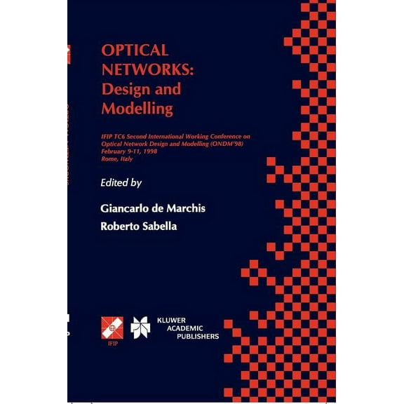 IFIP Advances in Information and Communi Optical Networks: Design and Modelling / Ifip Tc6 Second International Working Conference on Optical Network Design and , Book 19, (Hardcover)