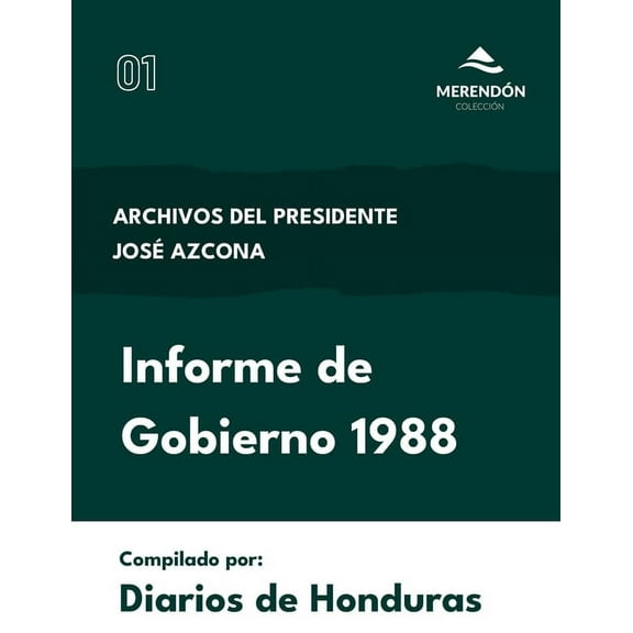Informe de Gobierno 1988: Archivos del Presidente José Azcona (Paperback)