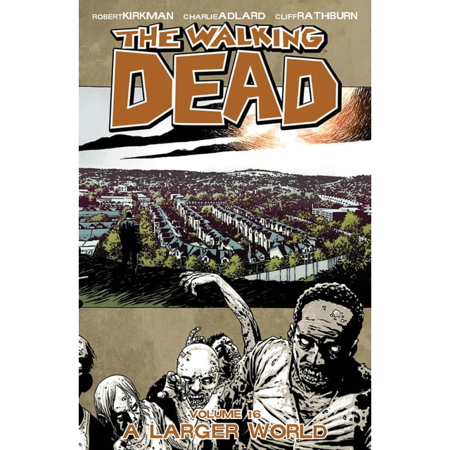 Image Comics – The Walking Dead: Un Mundo Más Grande, Vol. 16