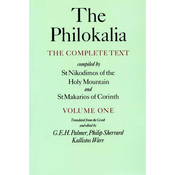 Philokalia Vol. I The Philokalia, Volume 1: The Complete Text; Compiled by St. Nikodimos of the Holy Mountain & St. Markarios of Corinth, Book 1, (Paperback)