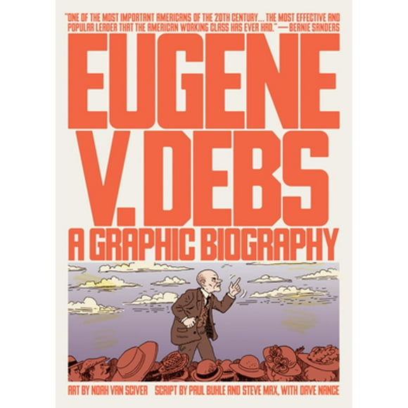 Pre-Owned Eugene V. Debs: A Graphic Biography (Paperback 9781786636874) by Paul Buhle, Steve Max, Dave Nance