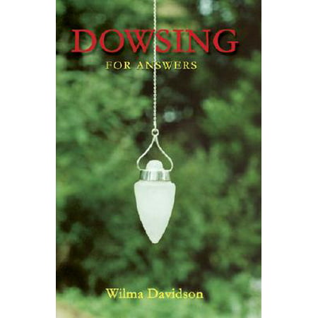 Dowsing : For Answers