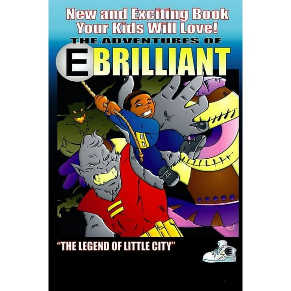 E Brilliant and the Legend of Little City, (Paperback)