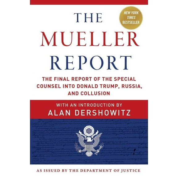 The Mueller Report : The Final Report of the Special Counsel into Donald Trump, Russia, and Collusion (Paperback)