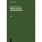H. M. Brackenridge: Reise Nach Sdamerika. Teil 2 (Hardcover)