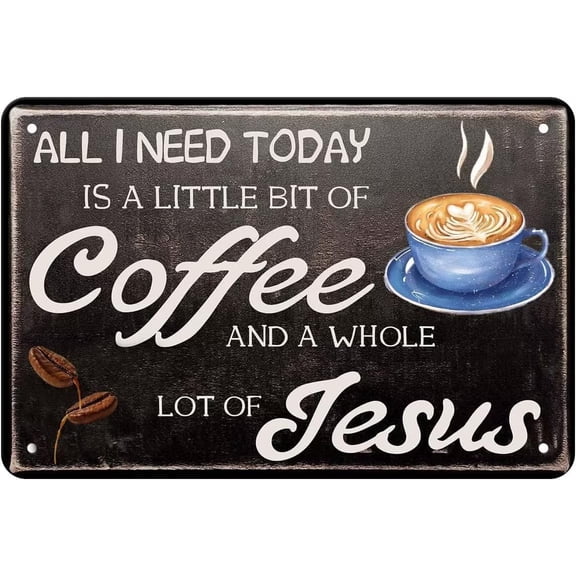 All i Need Today is a Little bit of Coffee and a Whole lot of Jesus Vintage Tin Sign Retro Metal Signs Plaque Wall Decor 5.5x8inch for Man Cave Bedroom