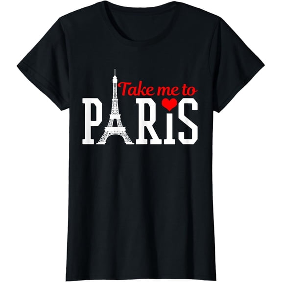 Take Me To Paris France Eiffel Tower Souvenir Gift T-Shirt