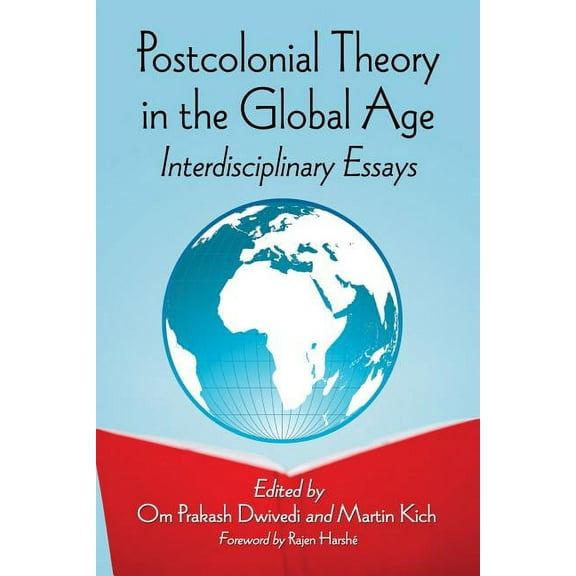 Postcolonial Theory in the Global Age: Interdisciplinary Essays (Paperback)