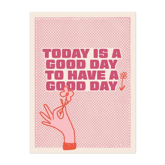 Today is a good day - Typography Quote Motivational Inspirational Illustration Floral Pattern Unframed Wall Art Print 5 x 7 inches