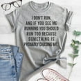 thumbnail image 2 of I Don't Run Shirt, Unisex Women's Men's Shirt, Funny Exercise Shirt, Workout Shirt, Running Shirt, Heather Gray, Large, 2 of 6