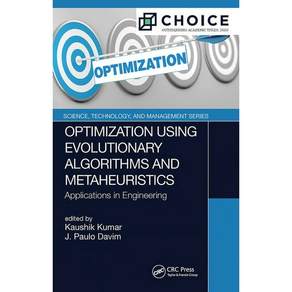 Science, Technology, and Management Optimization Using Evolutionary Algorithms and Metaheuristics: Applications in Engineering, (Paperback)