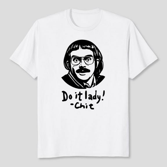 Do it lady! Trending funny saying T-Shirt Men's And Women's Graphic Tee 100% Cotton by TBun, Full Sizes S-5XL