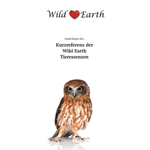 Kurzreferenz der Wild Earth Tieressenzen, (Paperback)