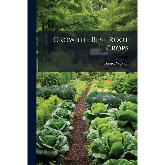 Grow the Best Root Crops (Paperback)