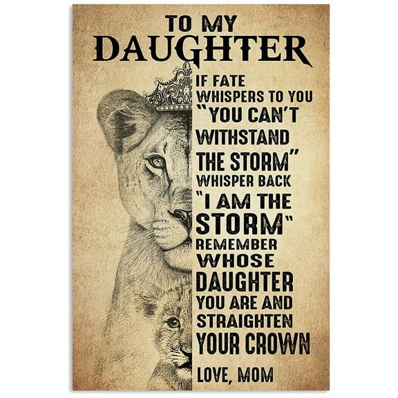To My Daughter If Fate Whspers To You You Can T Withstand The Storm Whispers Back Poster Home Decor 11 x 17 Inch Poster