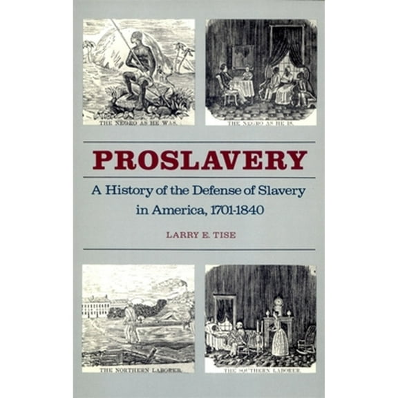 Proslavery: A History of the Defense of Slavery in America, 1701-1840 (Hardcover)