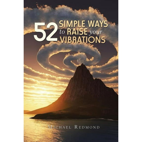 52 Simple Ways to Raise Your Vibrations, (Paperback)
