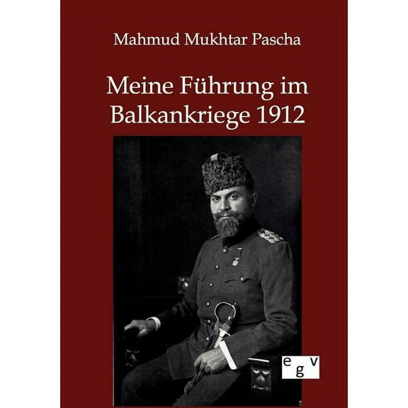 Meine Führung im Balkankriege 1912 (Paperback)