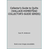 Collector's Guide to Quilts (WALLACE-HOMESTEAD COLLECTOR'S GUIDE SERIES) [Paperback - Used]