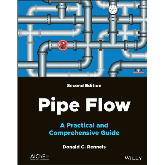 Pipe Flow: A Practical and Comprehensive Guide, (Hardcover)