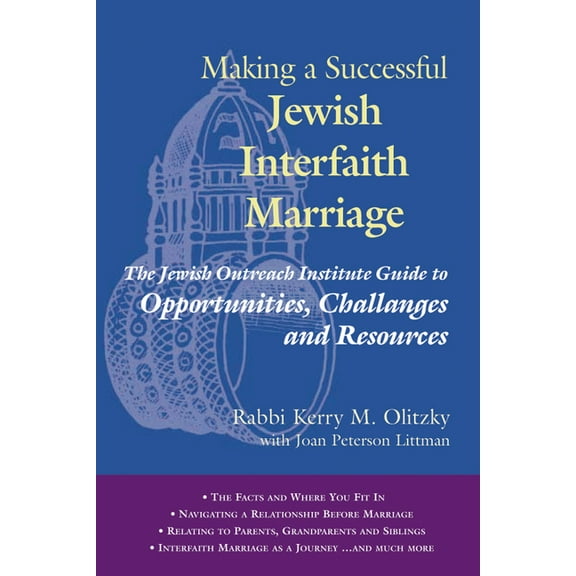 Making a Successful Jewish Interfaith Marriage: The Jewish Outreach Institute Guide to Opportunities, Challenges and Res, (Paperback)