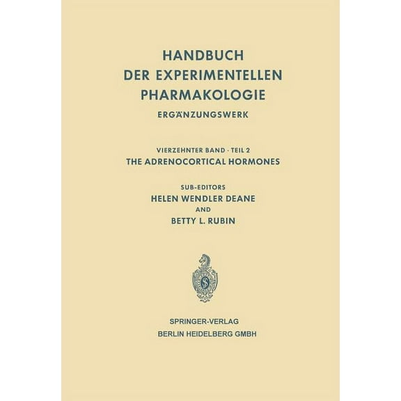 Handbook of Experimental Pharmacology The Adrenocortical Hormones: Their Origin - Chemistry Physiology and Pharmacology, Book 14, (Paperback)